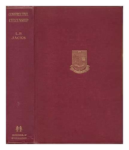 Constructive Citizenship / by L. P. Jacks