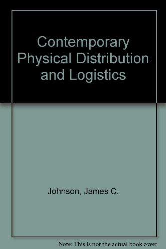 Contemporary Physical Distribution and Logistics