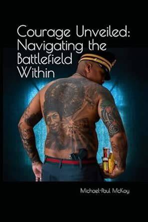 Courage Unveiled: Navigating the Battlefield Within