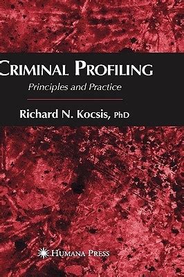 Criminal Profiling: Principles and Practice
