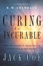 Curing the Incurable