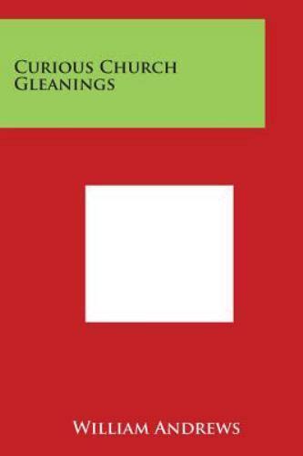 Curious church gleanings