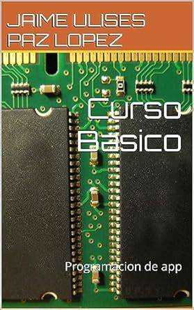 Curso Basico: Programacion de app (Spanish Edition)
