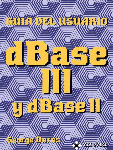 DBASE II. DBASE III. GUIA USO