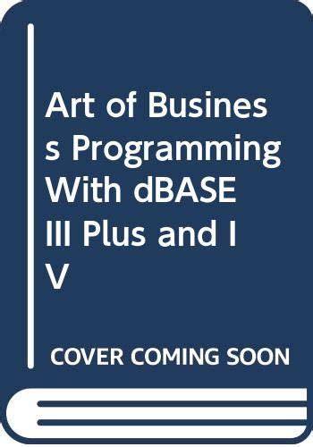 DBase IV: Business Applications Programming