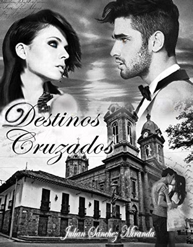 DESTINOS CRUZADOS (Spanish Edition)