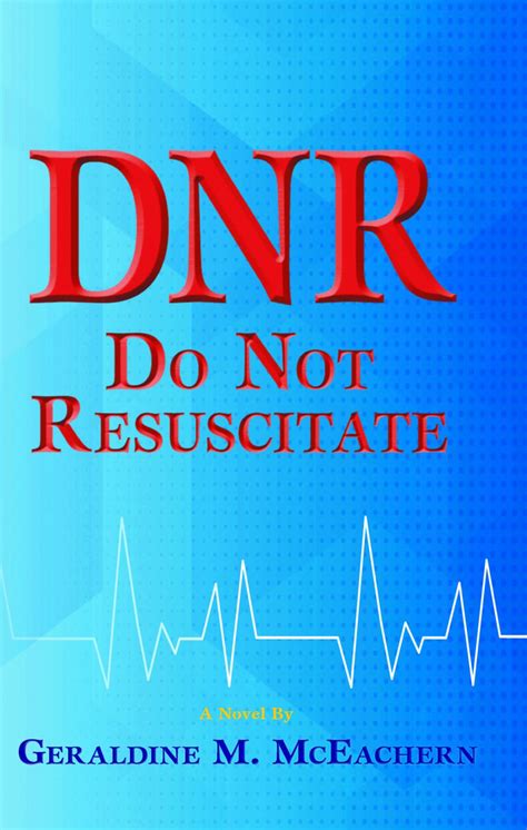 DNR - Do Not Resuscitate 