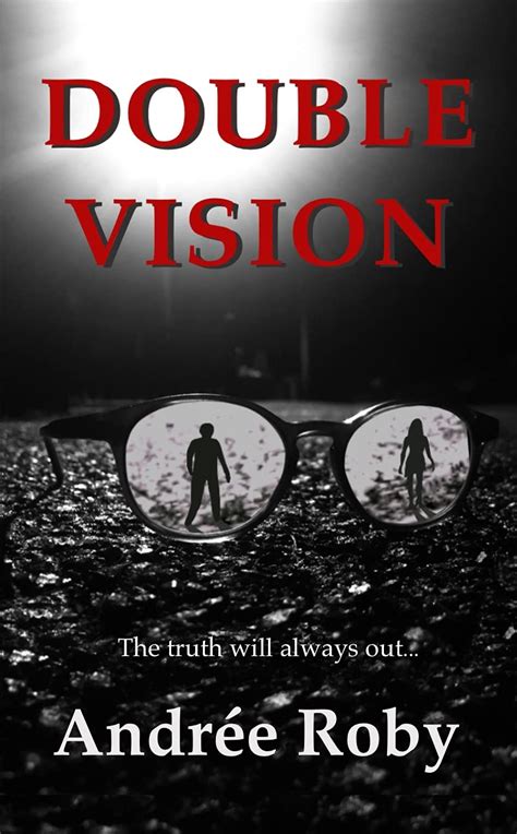 DOUBLE VISION: The truth will always out...