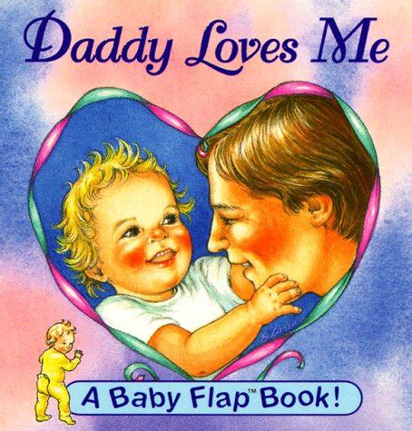 Daddy Loves Me (Baby Flaps Ser)