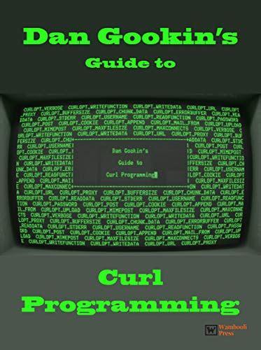 Dan Gookin's Guide to Curl Programming