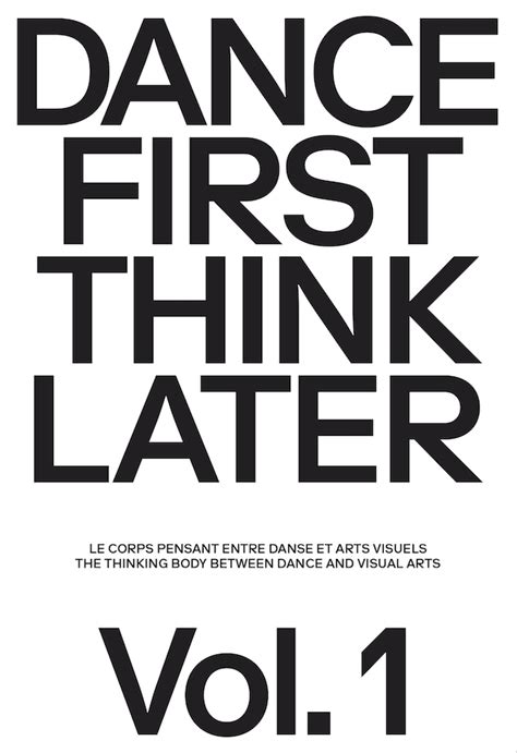 Dance First. Think Later