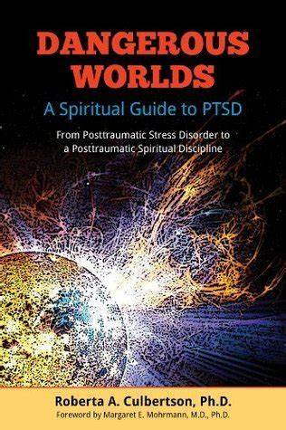 Dangerous Worlds: A Spiritual Guide to PTSD