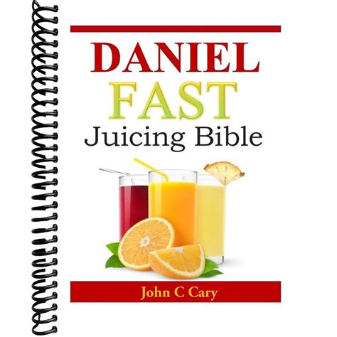 Daniel Fast Juicing Bible