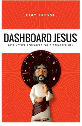 Dashboard Jesus: Distinctive Reminders for Distracted Men