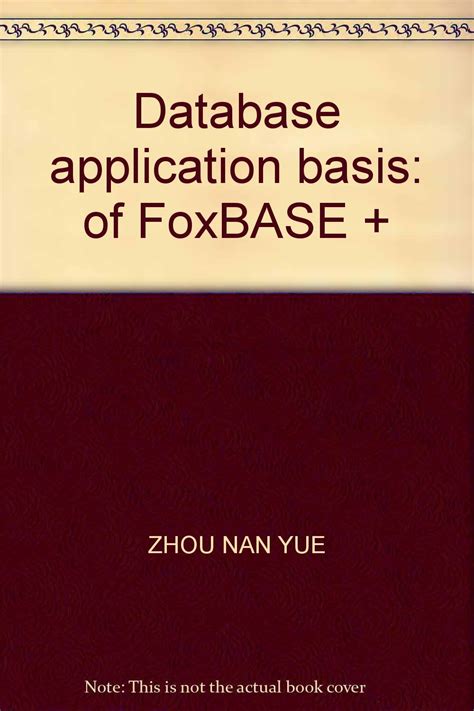 Database application basis: of FoxBASE +