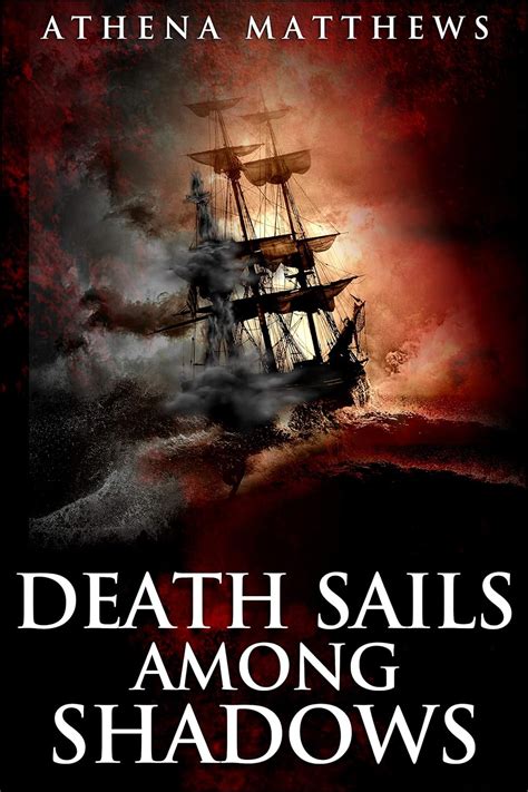 Death Sails Among Shadows