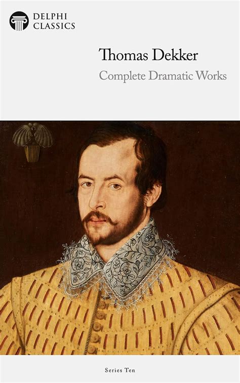 Delphi Complete Dramatic Works of Thomas Dekker