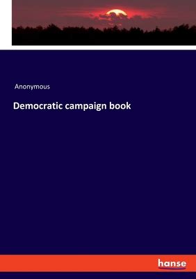 Democratic Campaign Book...