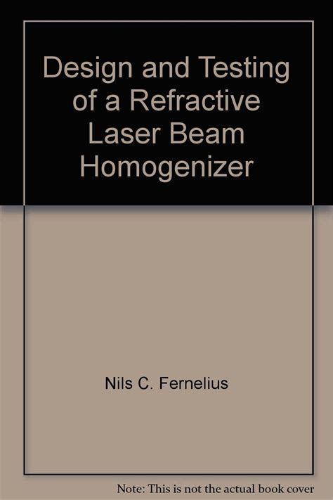 Design and Testing of a Refractive Laser Beam Homogenizer
