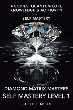 Diamond Matrix Masters: Self Mastery Level 1