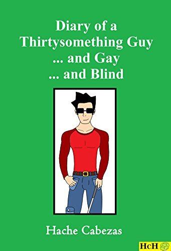 Diary of a Thirtysomething Guy... and Gay... and Blind