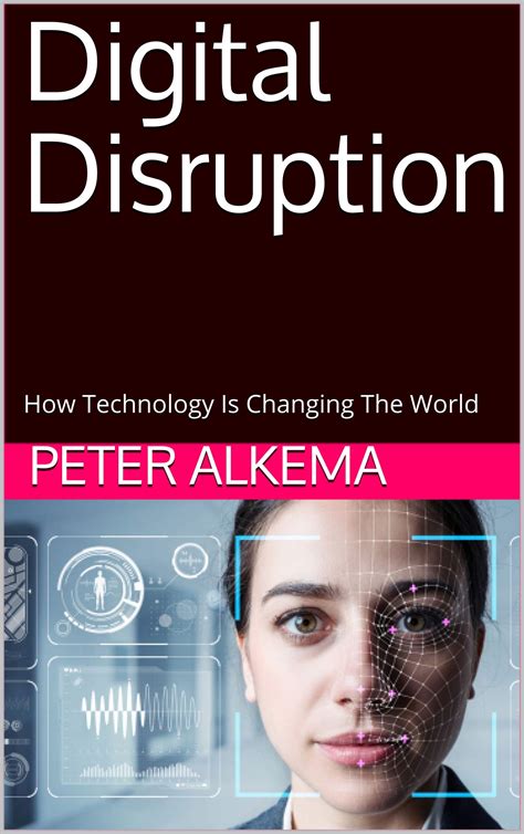 Digital Disruption: How Technology Is Changing The World
