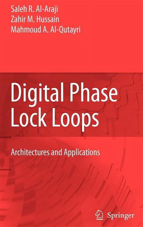 Digital Phase Lock Loops: Architectures and Applications