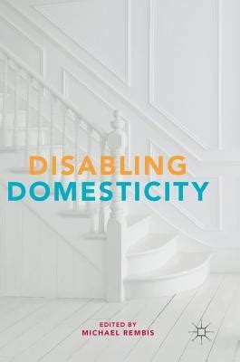 Disabling Domesticity
