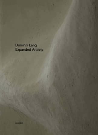 Dominik Lang - Expanded Anxiety