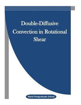 Double-Diffusive Convection in Rotational Shear