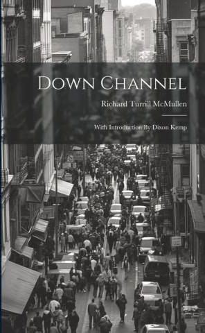 Down Channel; With Introduction by Dixon Kemp