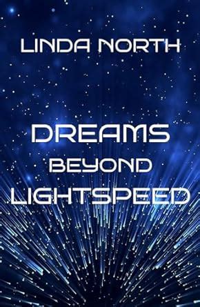 Dreams Beyond Lightspeed