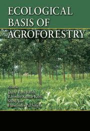 ECOLOGICAL BASIS OF AGROFORESTRY