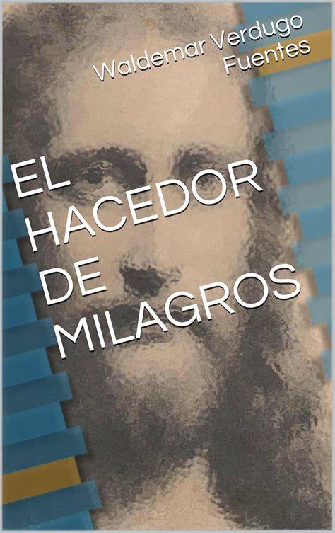 EL HACEDOR DE MILAGROS (Spanish Edition)