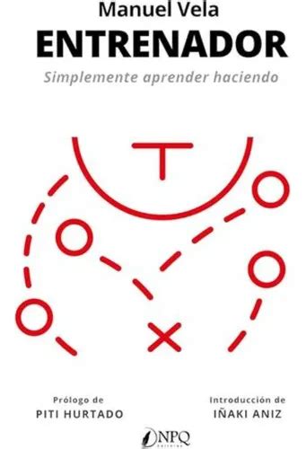 ENTRENADOR: Simplemente aprender haciendo.