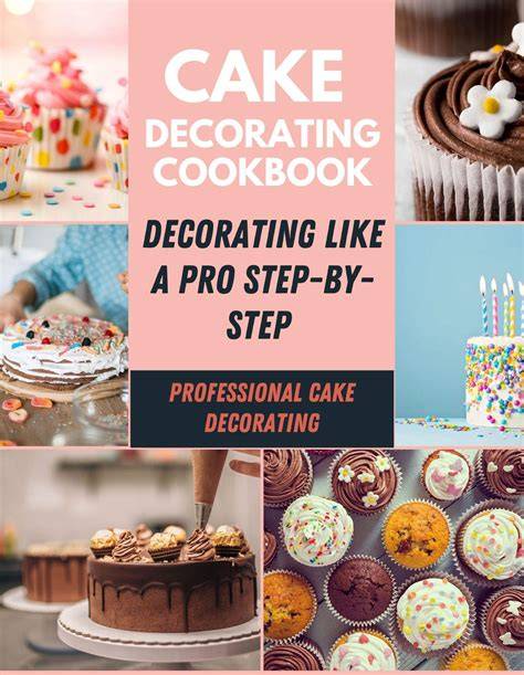 Easy Cake Decorating Cookbook
