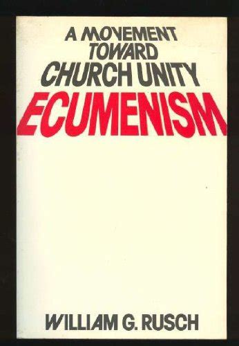 Ecumenism--A Movement Toward Church Unity