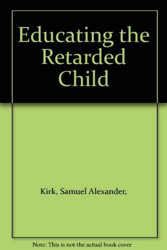 Educating the Retarded Child