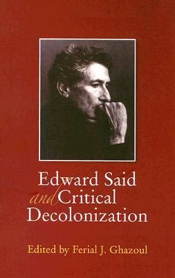 Edward Said and Critical Decolonization