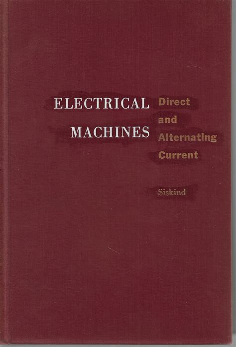 Electrical Machines: Direct & Alternating Current