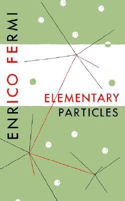 Elementary Particles: Enrico Fermi Course XCII.