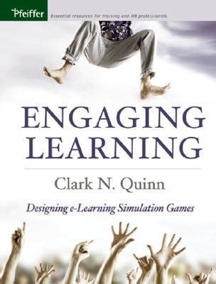 Engaging Learning: Designing E-learning Simulation Games