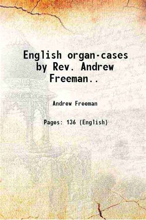 English Organ-cases, by Rev. Andrew Freeman..