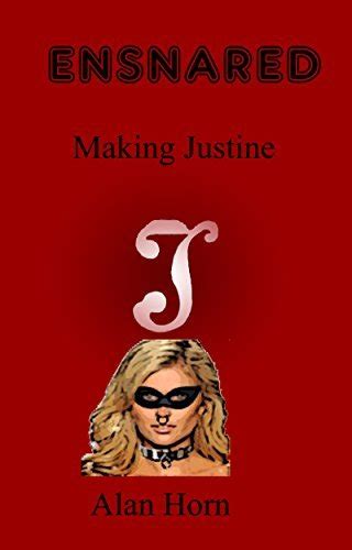 Ensnared: Making Justine