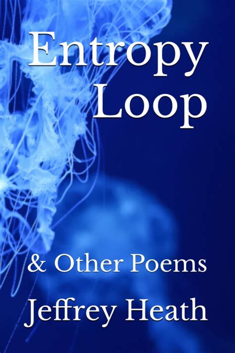 Entropy Loop & Other Poems