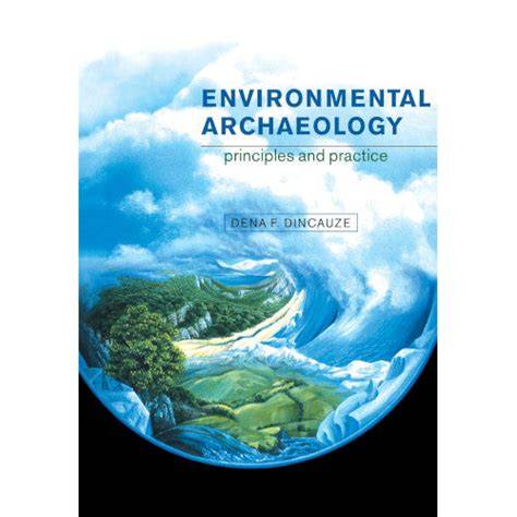 Environmental Archaeology: Principles and Practice