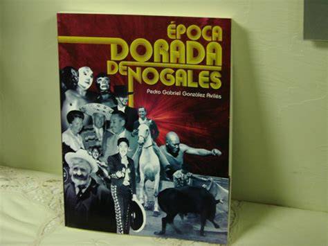 Epoca Dorada De Nogales