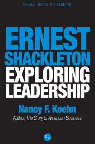 Ernest Shackleton Exploring Leadership