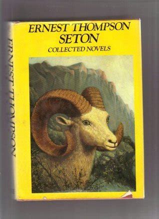 Ernest Thompson Seton Collected Novels