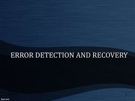 Errors, Error Detection And Error Recovery